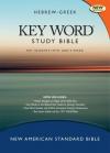 Hebrew-Greek Key Word Study Bible-NASB: Key Insights Into God's Word - Black