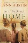 Lynn Austin - Until We Reach Home