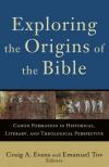 Craig Evans, & Emanuel Tov - Exploring The Origins Of The Bible
