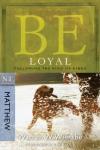 Warren W. Wiersbe - Be Loyal: Following the King of Kings: NT Commentary Matthew (Be)