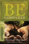 Warren W. Wiersbe - Be Complete: Become the Whole Person God Intends You to Be: NT Commentary Colossians (Be)