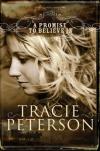 Tracie Peterson - A Promise To Believe In (Large Print)