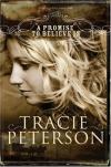 Tracie Peterson - A Promise to Believe In