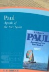 F F Bruce - Paul: Apostle Of The Free Spirit