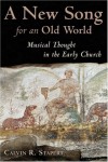 Calvin R. Stapert - A New Song For An Old World