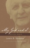 Lewis Smedes - My God And I: A Spiritual Memoir