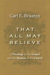 Carl E. Braaten - That All May Believe