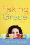 Tamara Leigh - Faking Grace