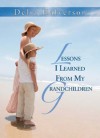 Delia Halverson - Lessons I Learned From My Grandchildren