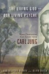 Ann Ulanov, Alvin C. Dueck - The Living God And Our Living Psyche