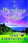 Jane Kirkpatrick - A Mending At The Edge