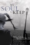 Melanie Wells - My Soul To Keep