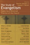 Chilcote Paul - The Study of Evangelism: Exploring a Missional Practice of the Church