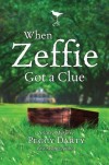 Peggy Darty - When Zeffie Got a Clue: A Cozy Mystery (Cozy Mysteries)