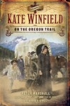 Peter Marshall & Anna Fishel - Kate Winfield on the Oregon Trail