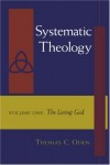 Thomas C. Oden - The Living God, Volume 1 Systematic Theology