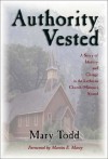 Mary Todd - Authority Vested: Story of Identity and Change in the Lutheran Church, Missouri Synod