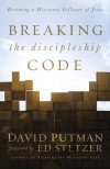 David Putman - Breaking the Discipleship Code: Becoming a Missional Follower of Jesus