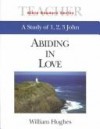 William Hughes - 1, 2 and 3 John: Leader's Guide: Abiding Love: Leader's Guide (Bible Reader)