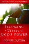 Donna Partow - Becoming a Vessel of God's Power: Give God Thirty Days and See What He Will Do