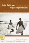 Stephen Arterburn, Kenny Luck, Todd Wendorff - Being God's Man by Pursuing Friendships