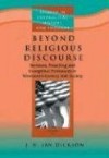 J N Ian Dickson - Beyond Religious Discourse: Sermons, Preaching and Evangelical Protestants in Nineteenthcentury Ulster Society (Studies in Evangelical History and Thought)