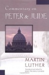 Martin Luther - Commentary on Peter & Jude