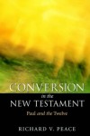 Richard V. Peace - Conversion in the New Testament: Paul and the Twelve