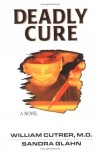 William Cutrer, Sandra Glahn - Deadly Cure