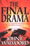 John F. Walvoord - The Final Drama: 14 Keys to Understanding the Prophetic Scriptures