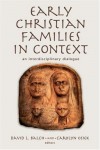 Balch - Early Christian Families in Context: An Interdisciplinary Dialogue (Religion, Marriage, and Family)