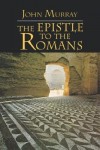 John Murray - The Epistle to the Romans (New International Commentary on the New Testament)