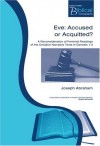 Joseph Abraham - Eve: Accused or Acquitted? - A Re-reading of Feminist Readings of the Creation Narrative Texts in Genesis 1-3 (Paternoster Biblical & Theological Monographs)