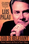 Luis Palau - God Is Relevant: Finding Strength and Peace in Today's World