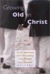 HAUERWAS - Growing Old in Christ