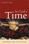 Craig C. Hill - In God's Time: the Bible and the Future