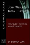 D. Stephen Long - John Wesley's moral theology