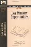 Bryant A - Lay Ministry Opportunities (Sermon Outlines (Kregel)) (Sermon Outlines (Kregel))