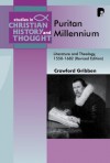 Crawford Gribben - The Puritan Millennium: Literature and Theology, 1550-1682