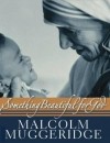 Malcolm Muggeridge - Something Beautiful For God