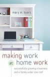Mary M. Byers - Making Work at Home Work