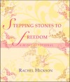 Rachel Hickson - Stepping Stones To Freedom