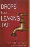 Verwer George - Drops From A Leaking Tap