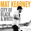 Mat Kearney - City Of Black & White
