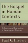 Paul G. Hiebert - The Gospel in Human Contexts