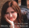 Helen Jayne McKellar - It's Not Too Late