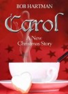 Bob Hartman - Carol: A New Christmas Story