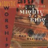 Eddie Espinosa - Acoustic Worship With Eddie Espinosa: You Are The Mighty King