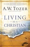 Tozer A W - Living As A Christian