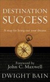 Dwight Bain - Destination Success